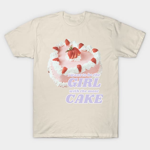 Girl With The Most Cake T-Shirt by whippoorwillwares